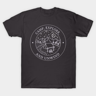 CAMP, EXPLORE, AND UNWIND T-Shirt